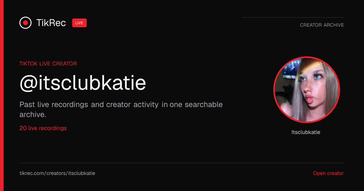 @itsclubkatie TikTok Live Recordings | TikRec