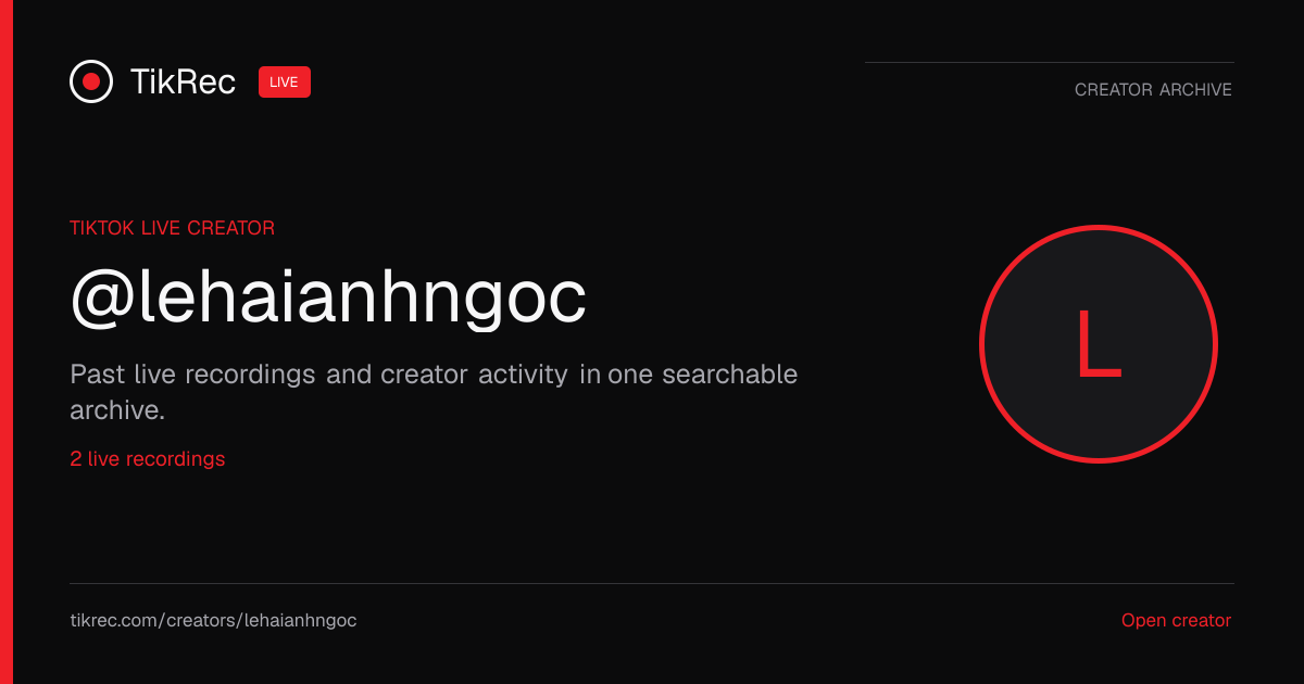 @lehaianhngoc TikTok Live Recordings | TikRec