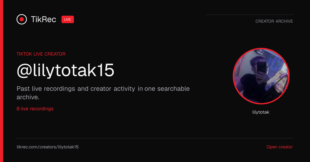 @lilytotak15 TikTok Live Recordings | TikRec