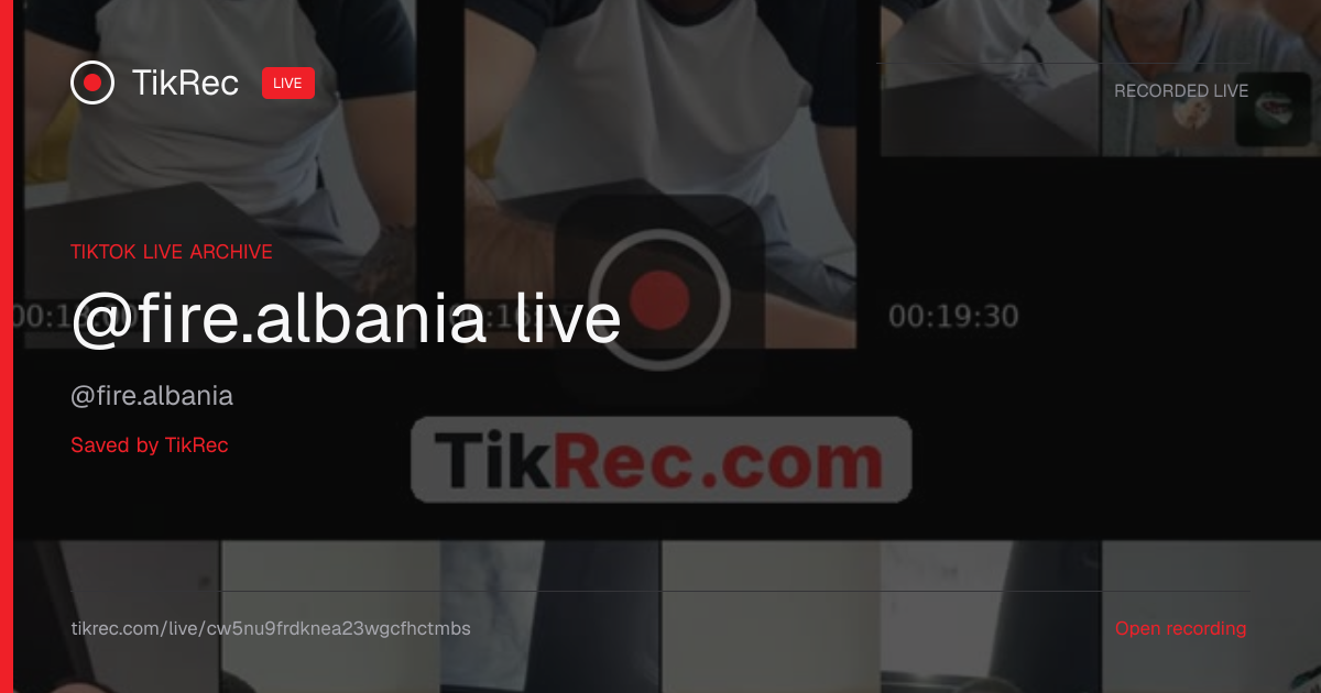 @fire.albania TikTok Live · 2026-10-18 08:45 UTC | TikRec